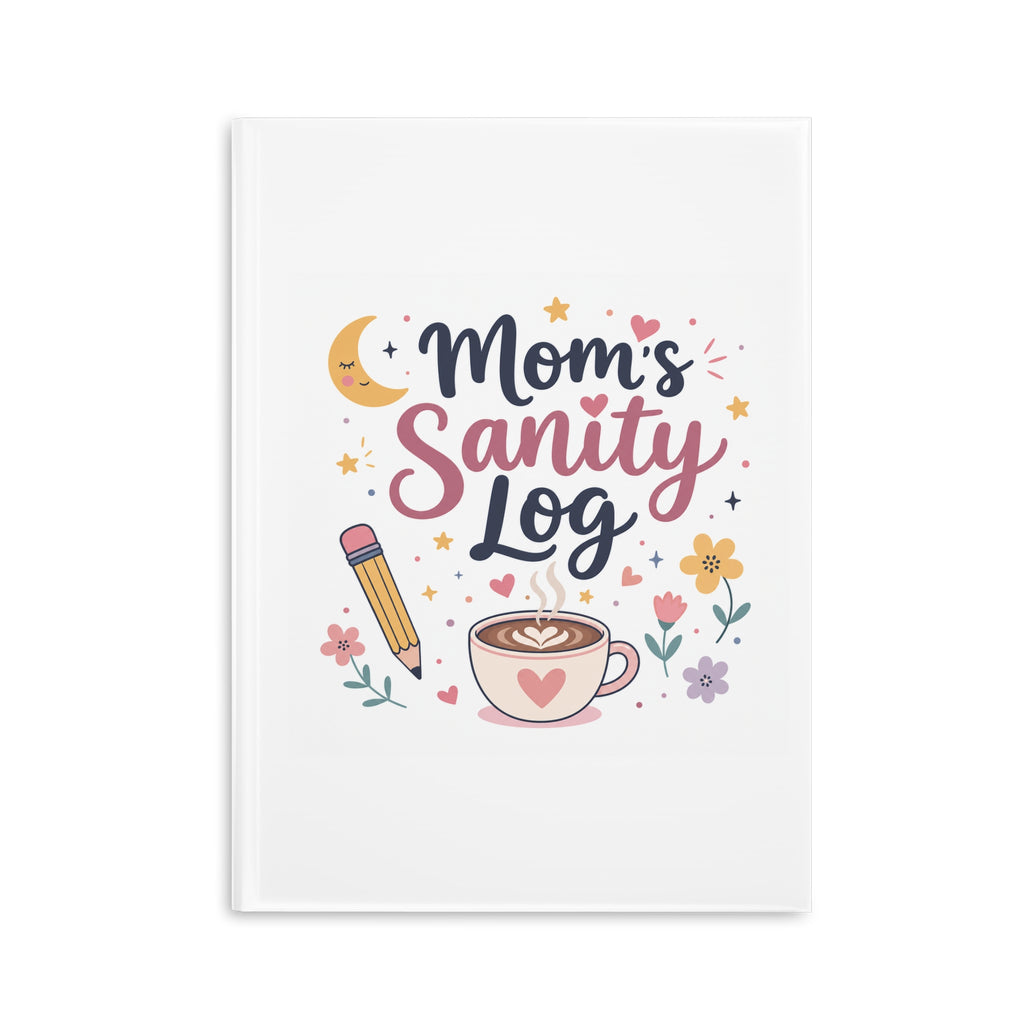 Mom's Sanity Log Notebook | Funny Self-Care Journal Gift for Stay at Home Moms